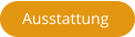 Ausstattung