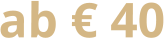 ab € 40