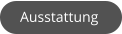 Ausstattung