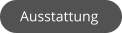 Ausstattung
