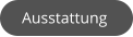 Ausstattung
